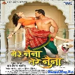 Mere Naina Tere Naina (Khesari Lal Yadav)